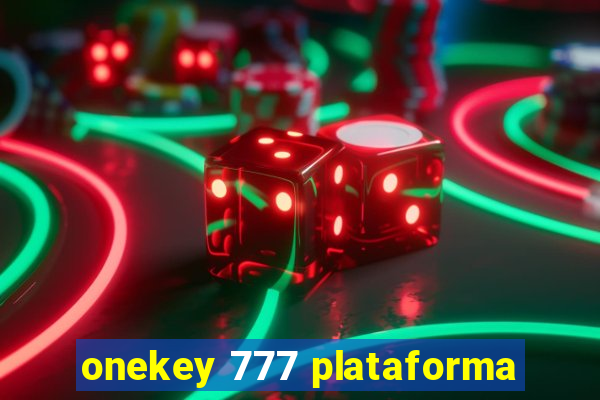 onekey 777 plataforma